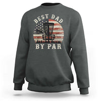 Funny Disc Golf Dad Best Dad By Par Sweatshirt Vintage American Flag Fathers Day