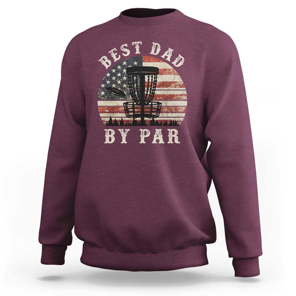 Funny Disc Golf Dad Best Dad By Par Sweatshirt Vintage American Flag Fathers Day