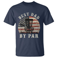 Funny Disc Golf Dad Best Dad By Par T Shirt Vintage American Flag Fathers Day