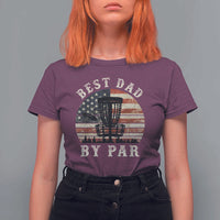 Funny Disc Golf Dad Best Dad By Par T Shirt For Women Vintage American Flag Fathers Day