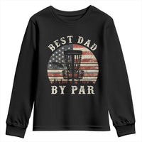 Funny Disc Golf Dad Best Dad By Par Youth Sweatshirt Vintage American Flag Fathers Day