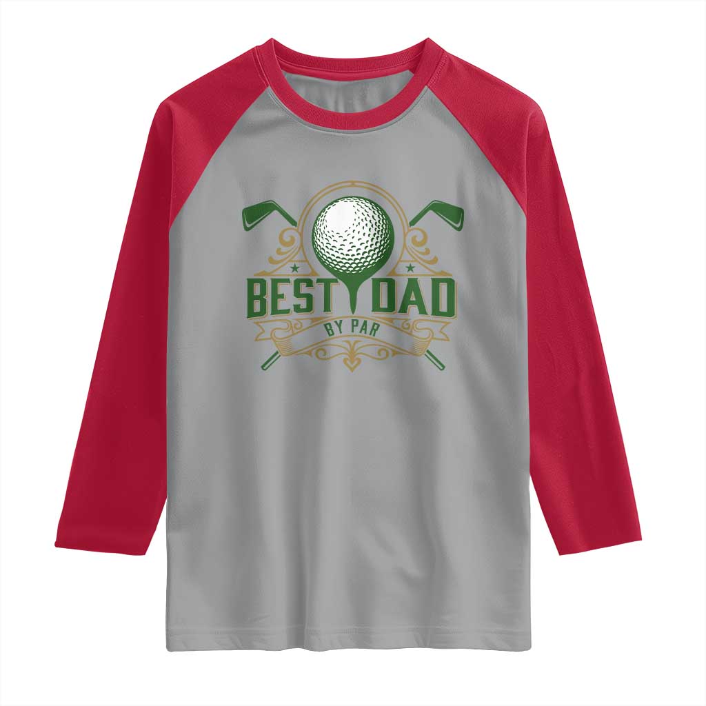 Funny Golfing Dad Raglan Shirt Best Dad By Par Fathers Day