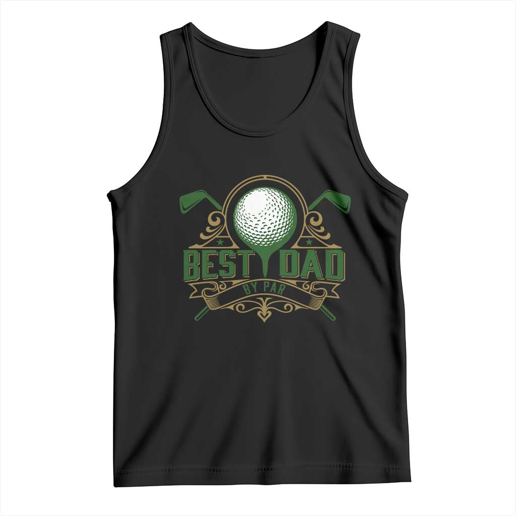 Funny Golfing Dad Tank Top Best Dad By Par Fathers Day