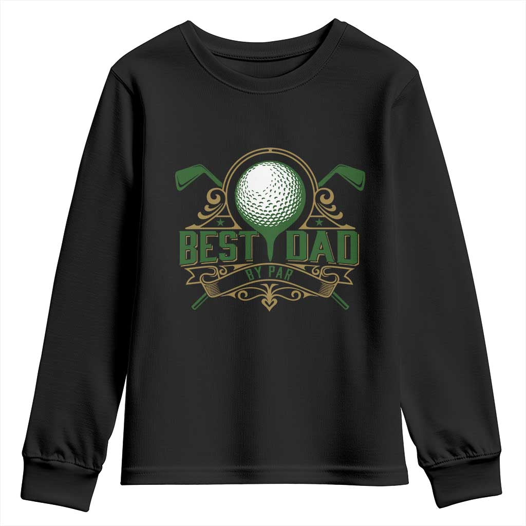 Funny Golfing Dad Youth Sweatshirt Best Dad By Par Fathers Day