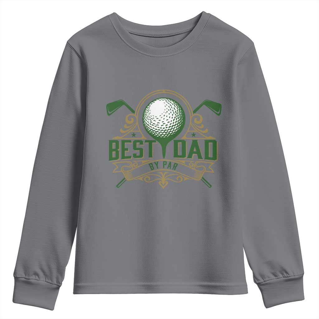 Funny Golfing Dad Youth Sweatshirt Best Dad By Par Fathers Day