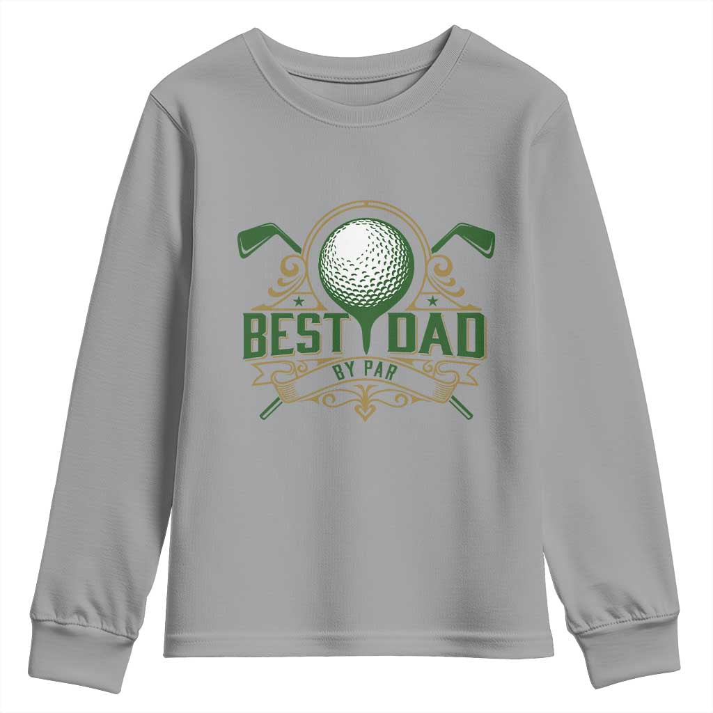 Funny Golfing Dad Youth Sweatshirt Best Dad By Par Fathers Day