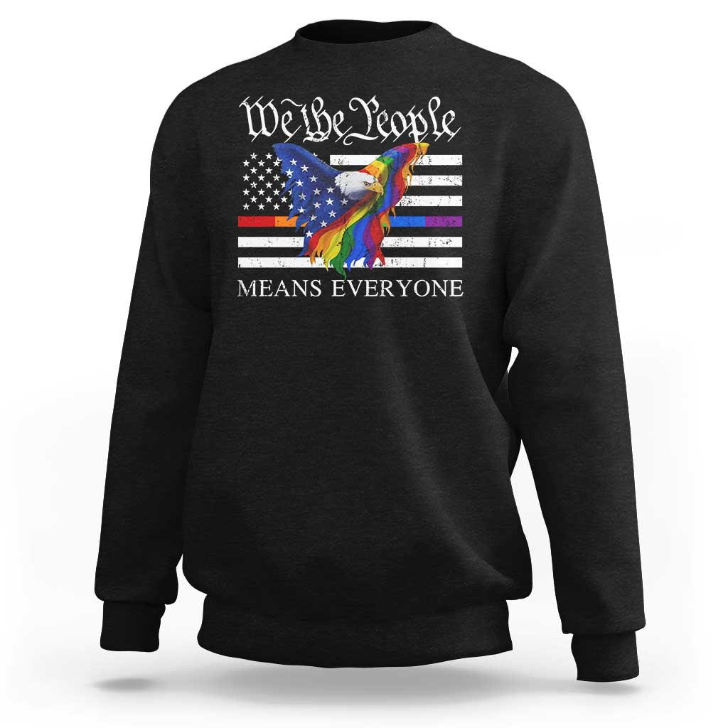 We The People Means Everyone US Constitution LGBT Pride Sweatshirt Rainbow Bald Eagle