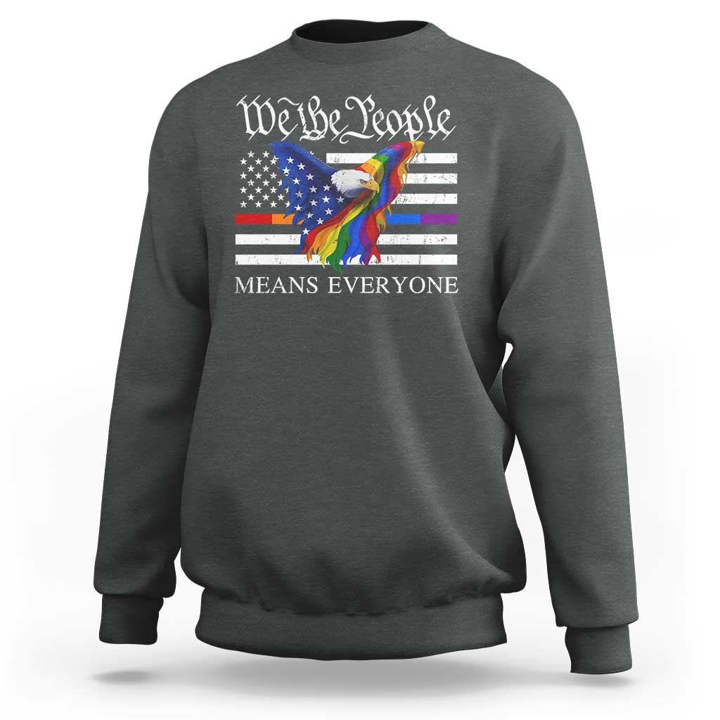 We The People Means Everyone US Constitution LGBT Pride Sweatshirt Rainbow Bald Eagle