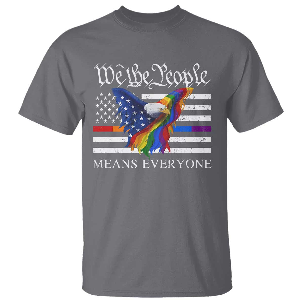We The People Means Everyone US Constitution LGBT Pride T Shirt Rainbow Bald Eagle