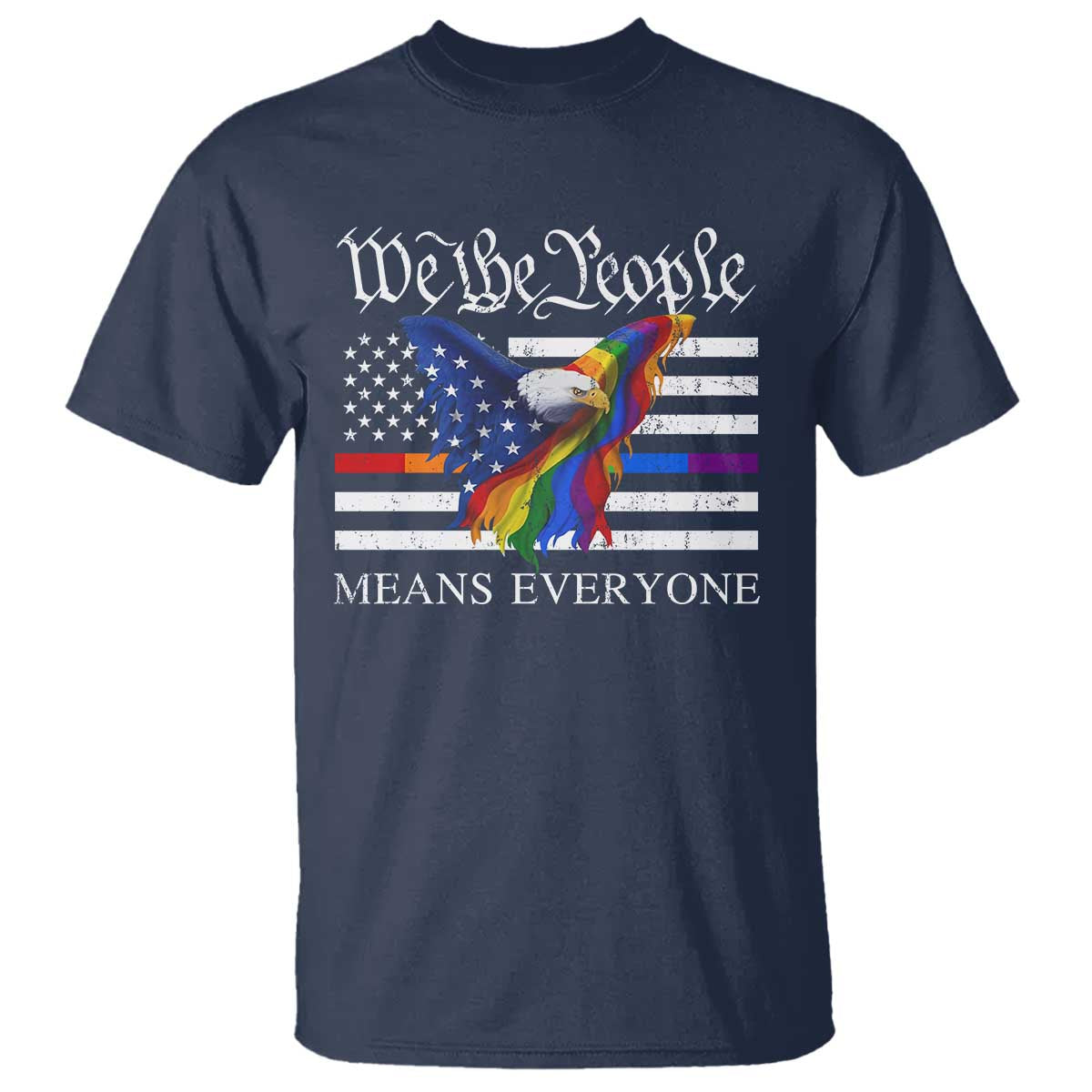 We The People Means Everyone US Constitution LGBT Pride T Shirt Rainbow Bald Eagle