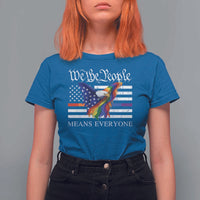 We The People Means Everyone US Constitution LGBT Pride T Shirt For Women Rainbow Bald Eagle