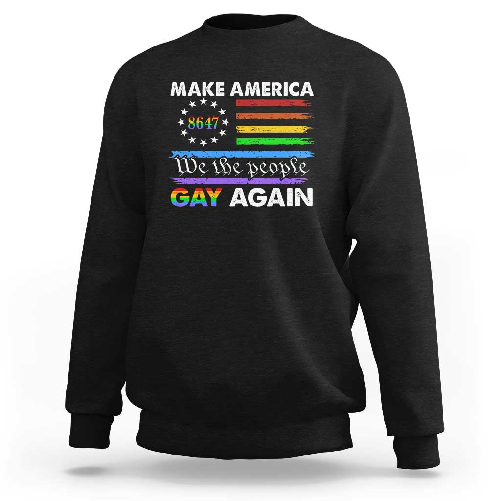 Funny Make America Gay Again 8647 Sweatshirt Rainbow Betsy Ross Flag - Wonder Print Shop