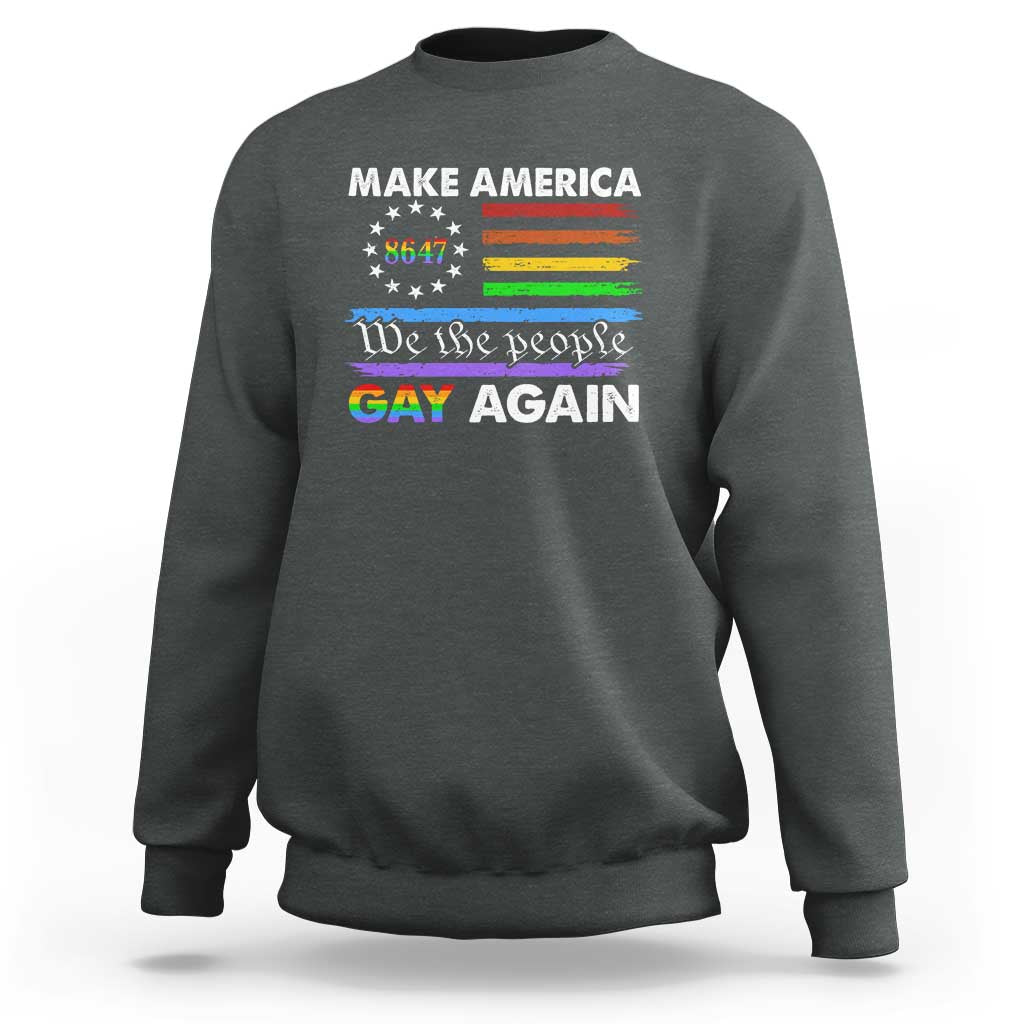 Funny Make America Gay Again 8647 Sweatshirt Rainbow Betsy Ross Flag - Wonder Print Shop