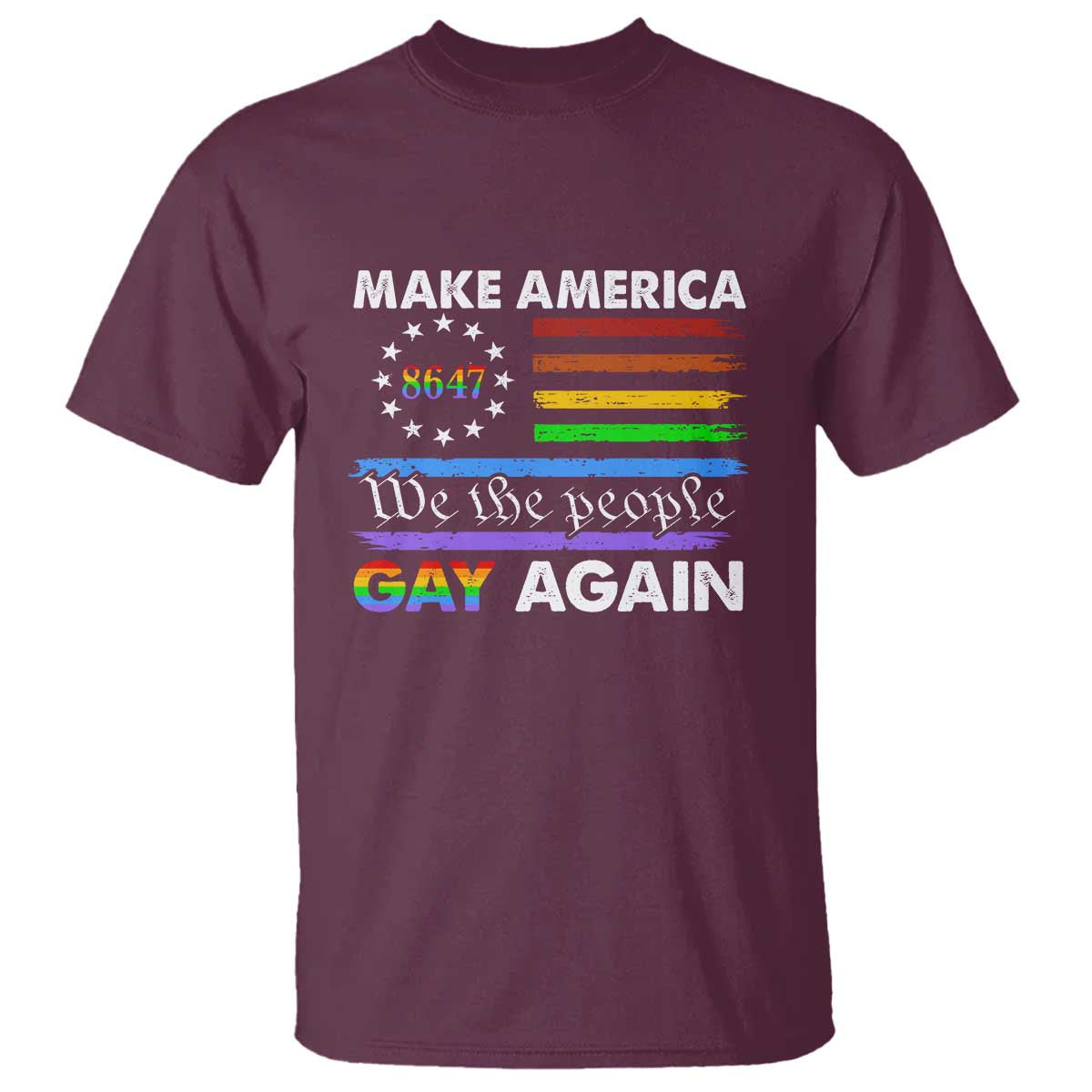 Funny Make America Gay Again 8647 T Shirt Rainbow Betsy Ross Flag - Wonder Print Shop