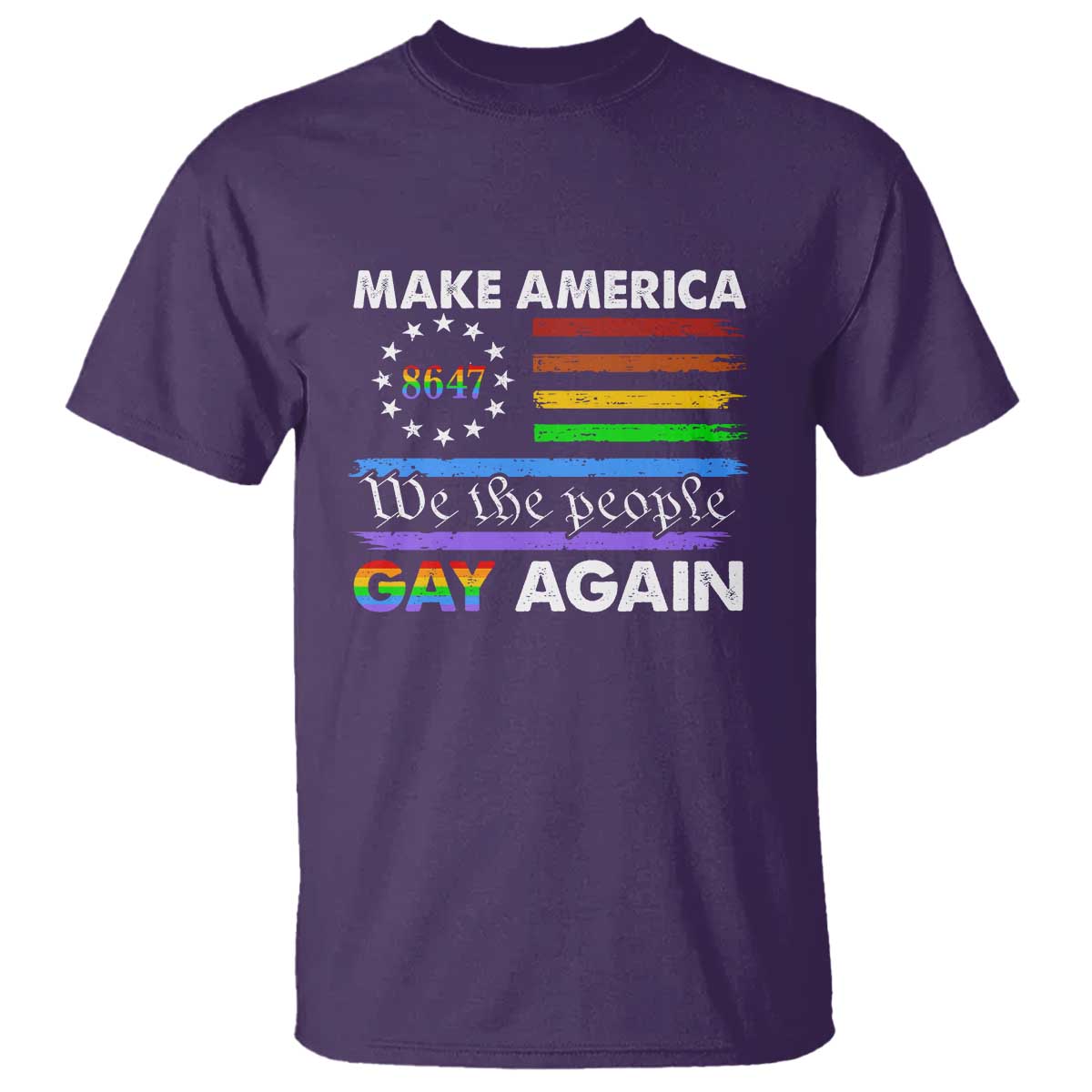 Funny Make America Gay Again 8647 T Shirt Rainbow Betsy Ross Flag - Wonder Print Shop