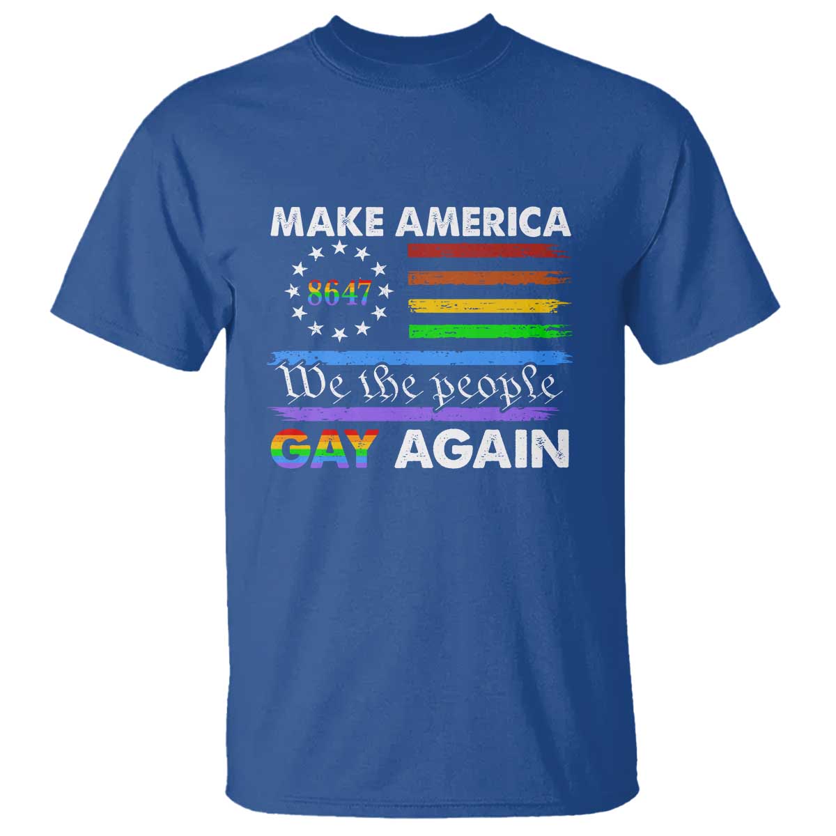 Funny Make America Gay Again 8647 T Shirt Rainbow Betsy Ross Flag - Wonder Print Shop