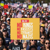 No Kings No Fascists No Tyrants No Nazis 8647 Protest Sign - Wonder Print Shop