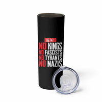 No Kings No Fascists No Tyrants No Nazis 8647 Skinny Tumbler - Wonder Print Shop