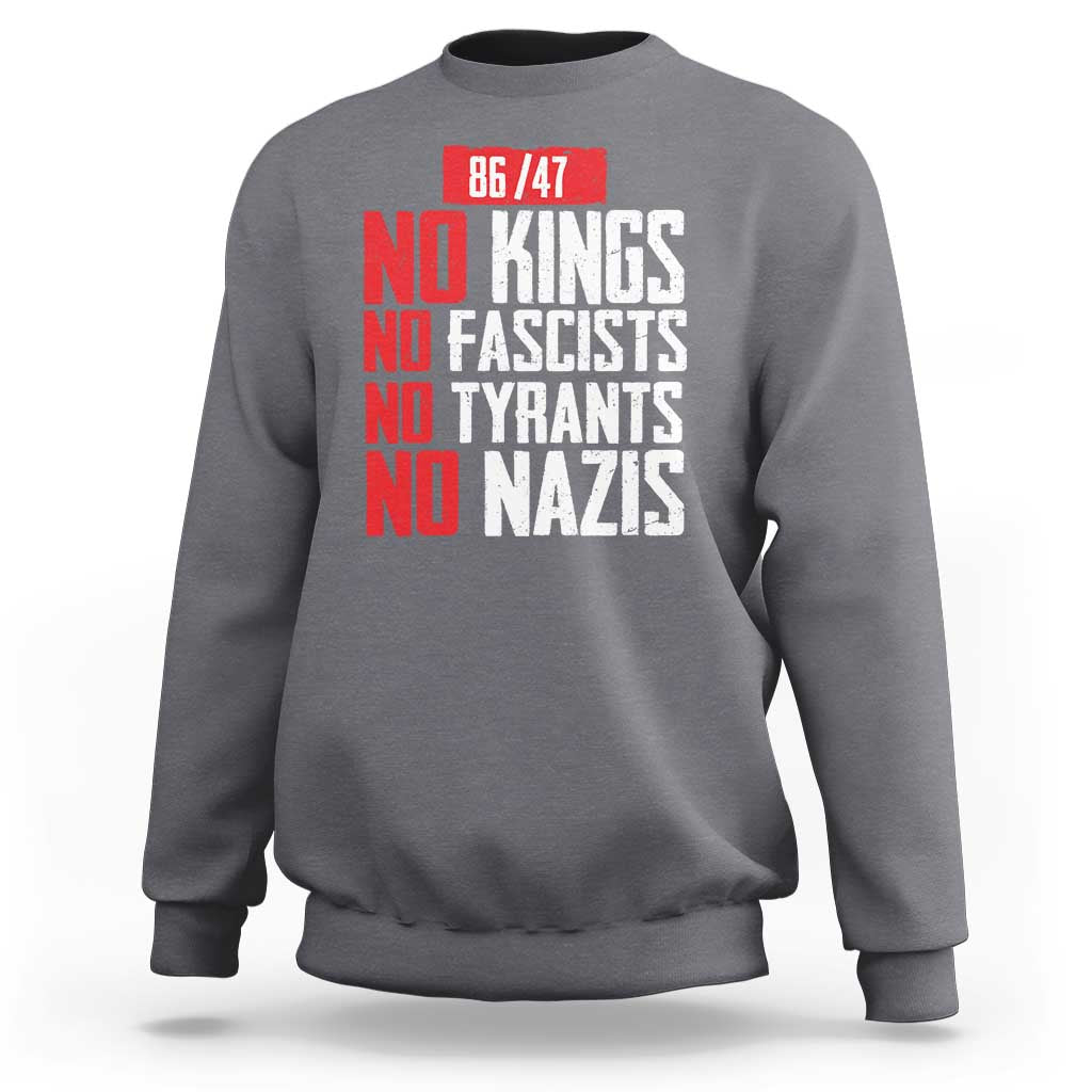 No Kings No Fascists No Tyrants No Nazis 8647 Sweatshirt - Wonder Print Shop