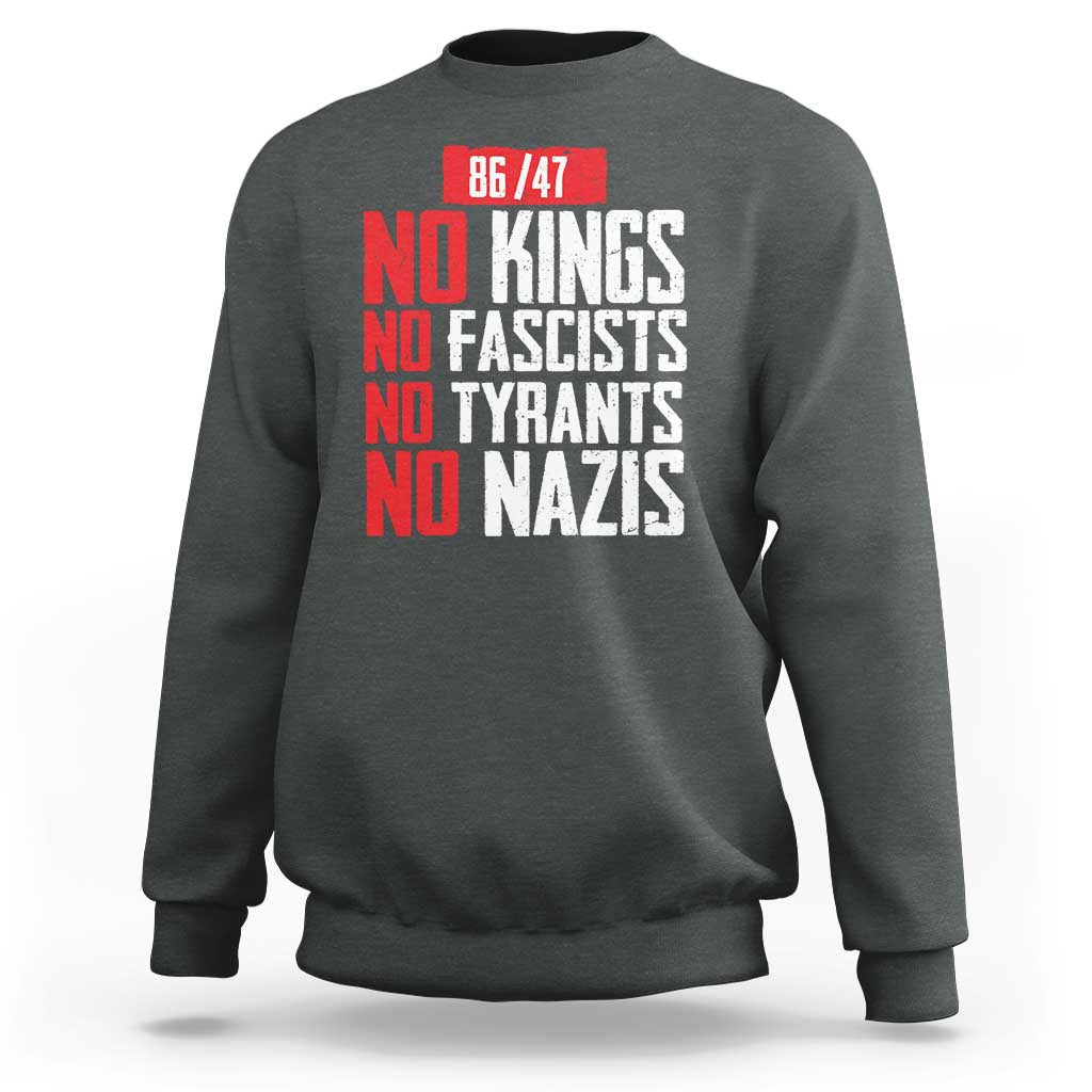 No Kings No Fascists No Tyrants No Nazis 8647 Sweatshirt - Wonder Print Shop
