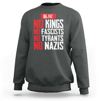 No Kings No Fascists No Tyrants No Nazis 8647 Sweatshirt - Wonder Print Shop