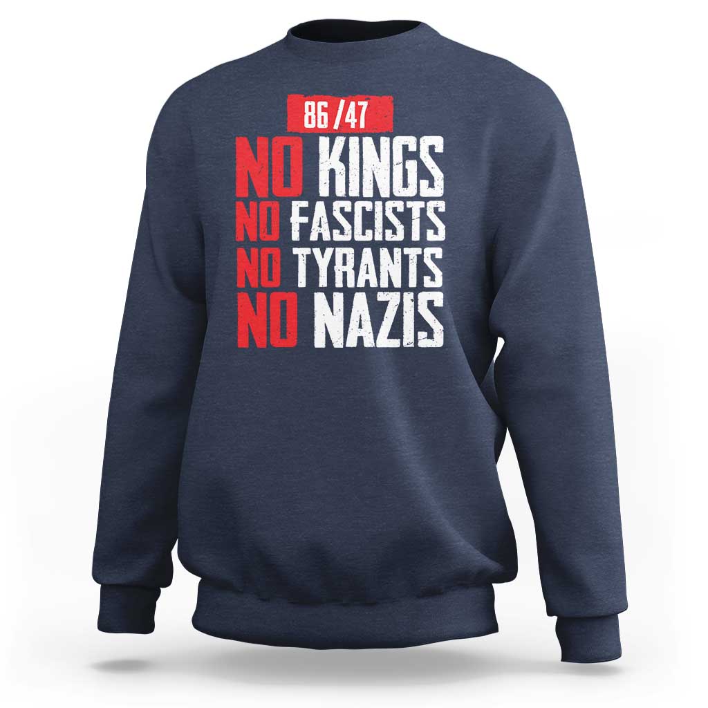 No Kings No Fascists No Tyrants No Nazis 8647 Sweatshirt - Wonder Print Shop