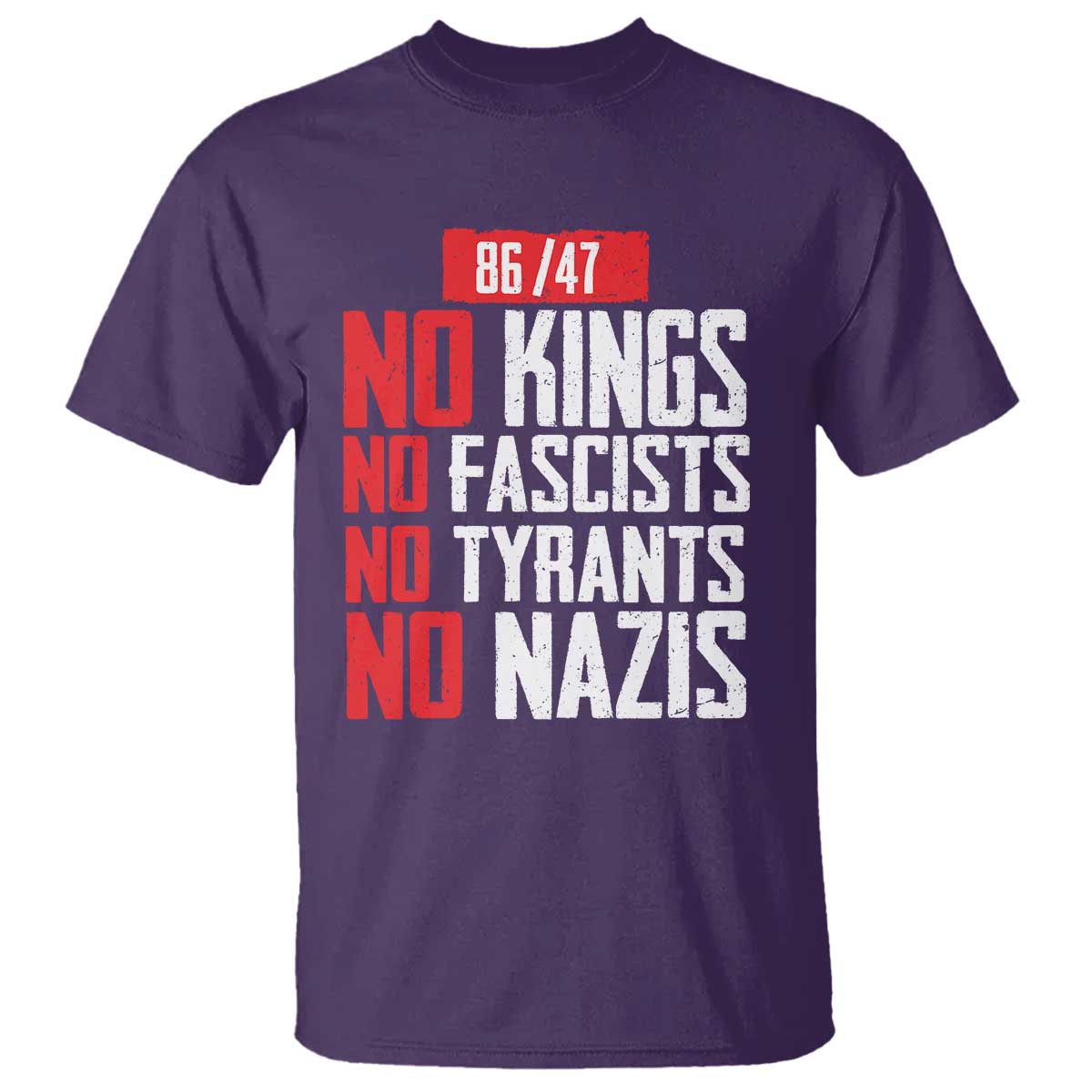 No Kings No Fascists No Tyrants No Nazis 8647 T Shirt - Wonder Print Shop