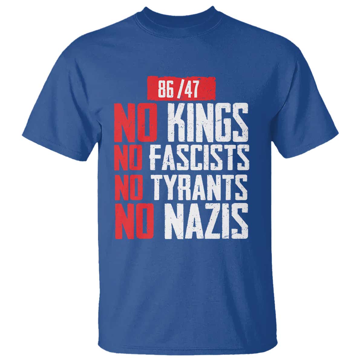 No Kings No Fascists No Tyrants No Nazis 8647 T Shirt - Wonder Print Shop