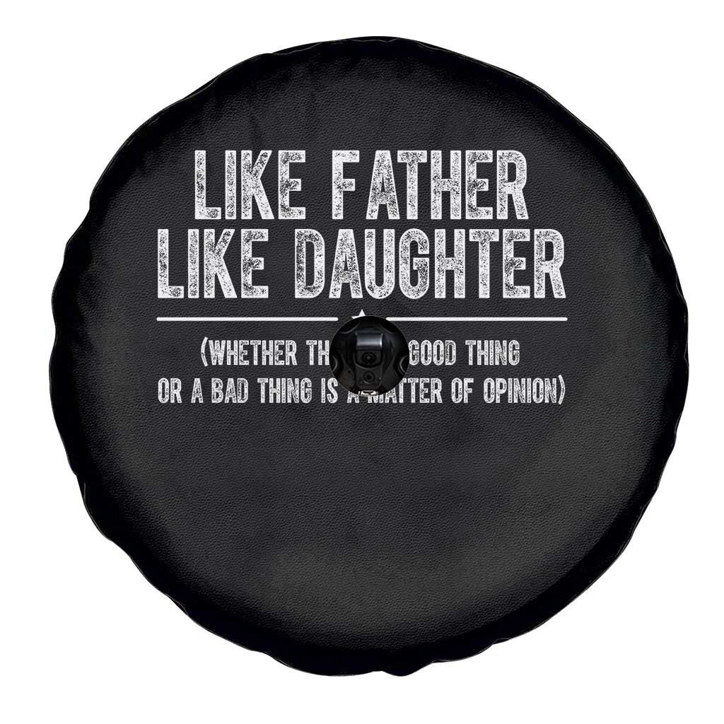 Funny Like Father Like Daughter Whether That Is A Good Thing Spare Tire Cover Girl Dad Fathers Day - Wonder Print Shop