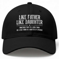 Funny Like Father Like Daughter Whether That Is A Good Thing Baseball Cap Girl Dad Fathers Day