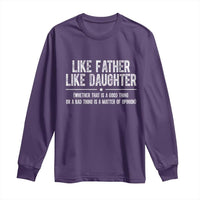 Funny Like Father Like Daughter Whether That Is A Good Thing Long Sleeve Shirt Girl Dad Fathers Day - Wonder Print Shop