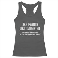 Funny Like Father Like Daughter Whether That Is A Good Thing Racerback Tank Top Girl Dad Fathers Day - Wonder Print Shop