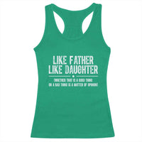 Funny Like Father Like Daughter Whether That Is A Good Thing Racerback Tank Top Girl Dad Fathers Day - Wonder Print Shop