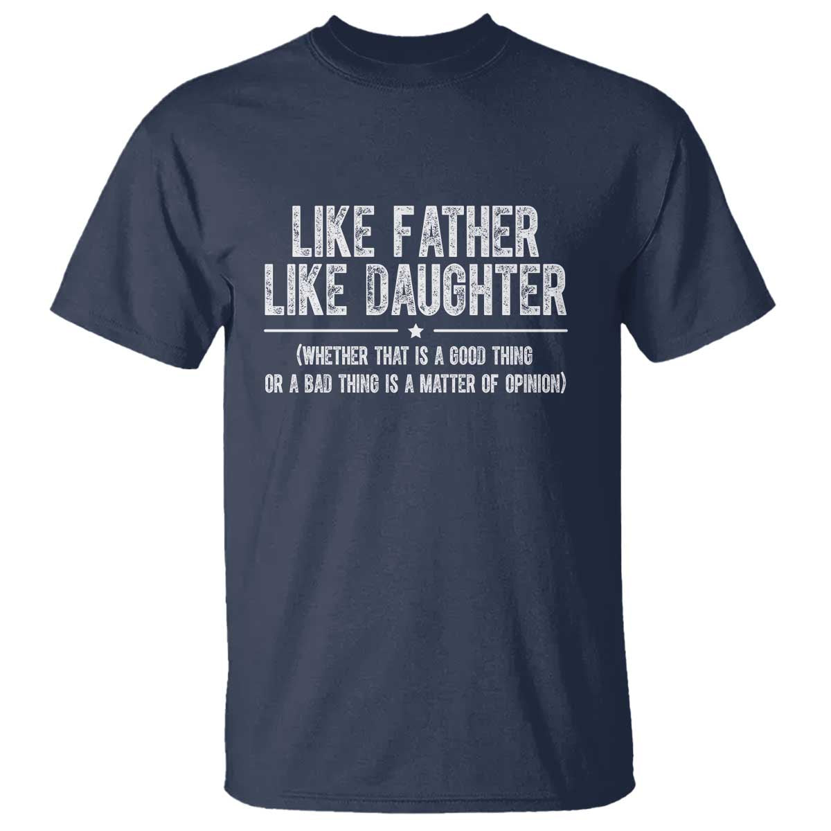Funny Like Father Like Daughter Whether That Is A Good Thing T Shirt Girl Dad Fathers Day - Wonder Print Shop