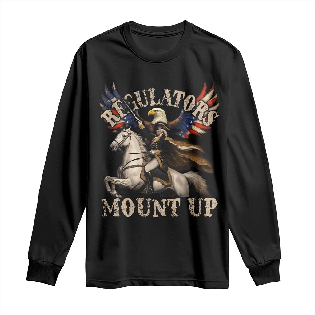 Funny Regulators Mount Up 4th Of July George Washington Long Sleeve Shirt American Flag Eagle - Wonder Print Shop