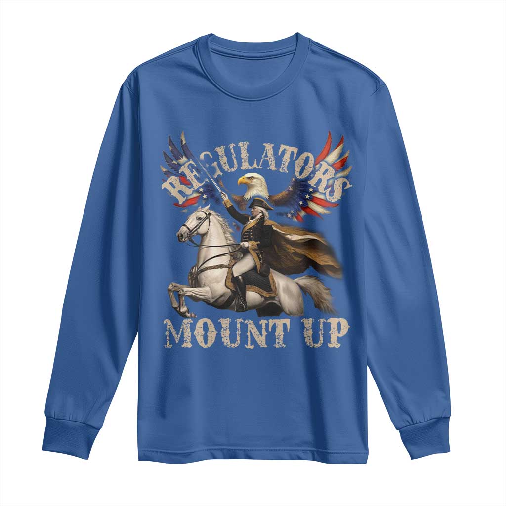 Funny Regulators Mount Up 4th Of July George Washington Long Sleeve Shirt American Flag Eagle - Wonder Print Shop