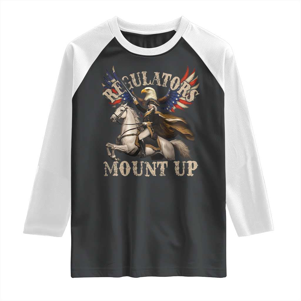 Funny Regulators Mount Up 4th Of July George Washington Raglan Shirt American Flag Eagle - Wonder Print Shop