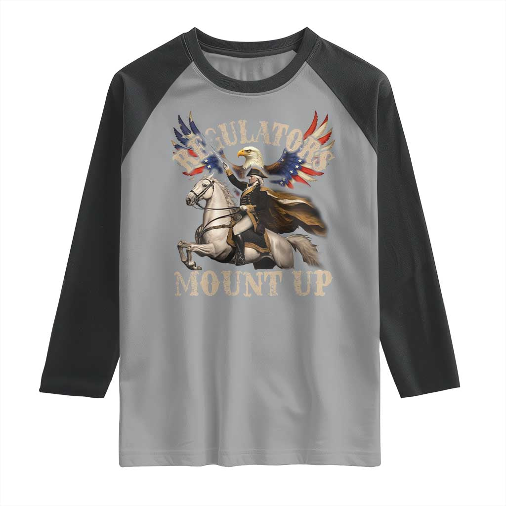 Funny Regulators Mount Up 4th Of July George Washington Raglan Shirt American Flag Eagle - Wonder Print Shop