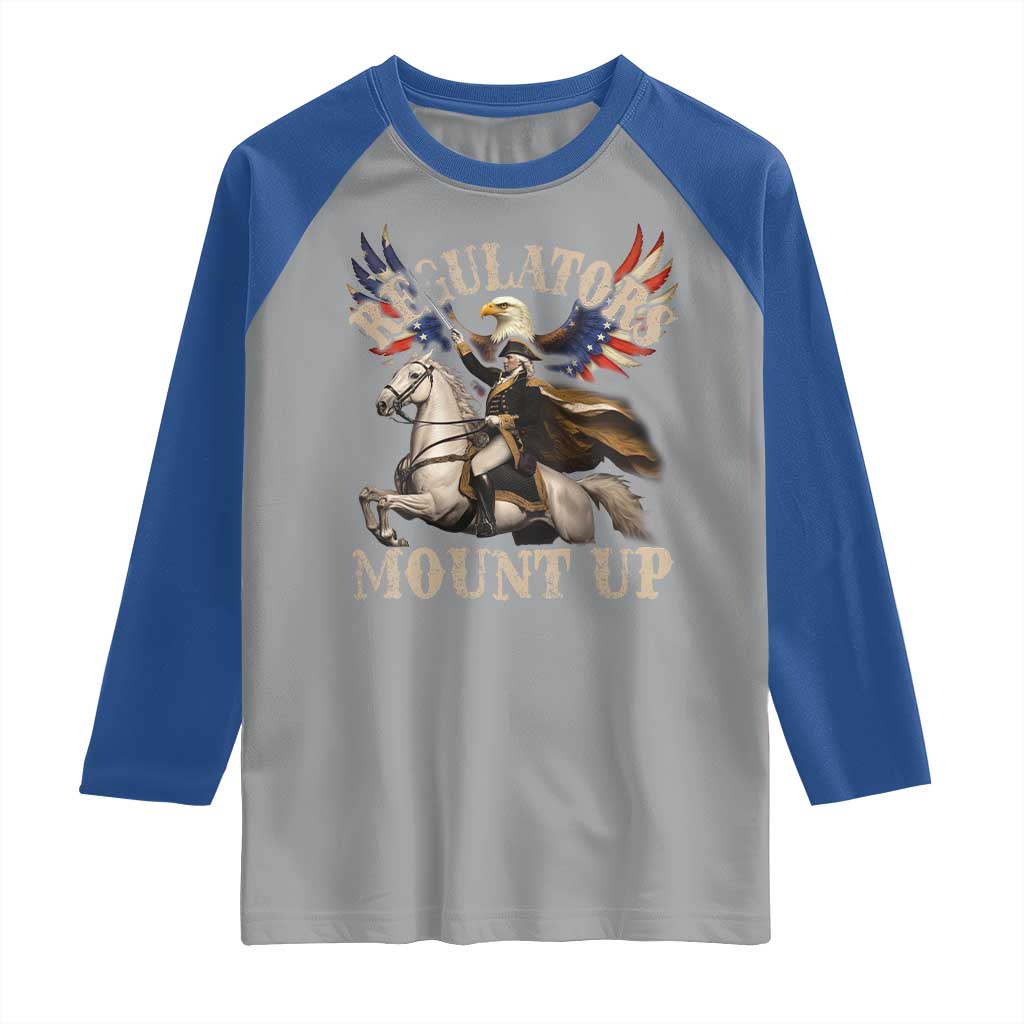 Funny Regulators Mount Up 4th Of July George Washington Raglan Shirt American Flag Eagle - Wonder Print Shop
