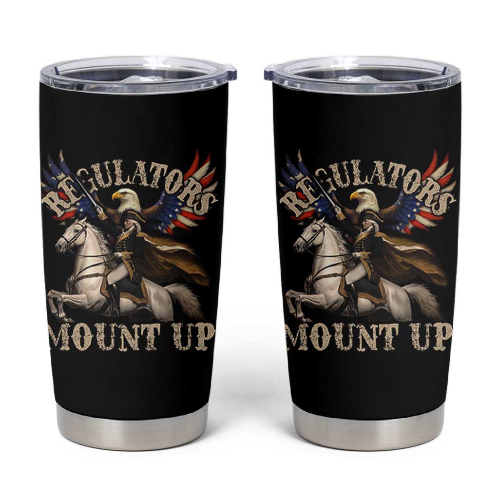 Funny Regulators Mount Up 4th Of July George Washington Tumbler Cup American Flag Eagle - Wonder Print Shop