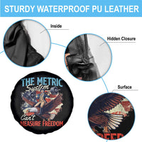 Funny The Metric System Can't Measure Freedom 4th Of July Spare Tire Cover - Wonder Print Shop