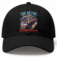 Funny The Metric System Can't Measure Freedom 4th Of July Baseball Cap