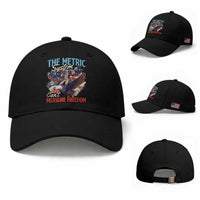 Funny The Metric System Can't Measure Freedom 4th Of July Baseball Cap