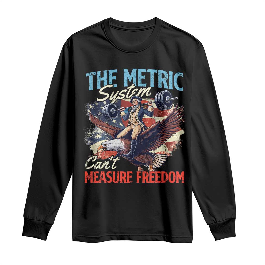 Funny The Metric System Can't Measure Freedom 4th Of July Long Sleeve Shirt - Wonder Print Shop