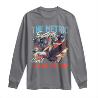 Funny The Metric System Can't Measure Freedom 4th Of July Long Sleeve Shirt - Wonder Print Shop