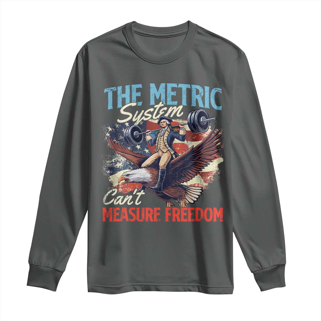 Funny The Metric System Can't Measure Freedom 4th Of July Long Sleeve Shirt - Wonder Print Shop