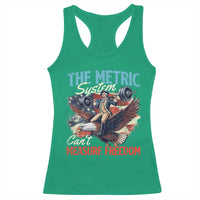 Funny The Metric System Can't Measure Freedom 4th Of July Racerback Tank Top - Wonder Print Shop