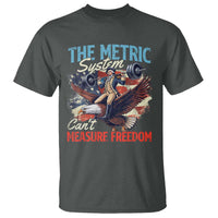 Funny The Metric System Can't Measure Freedom 4th Of July T Shirt - Wonder Print Shop