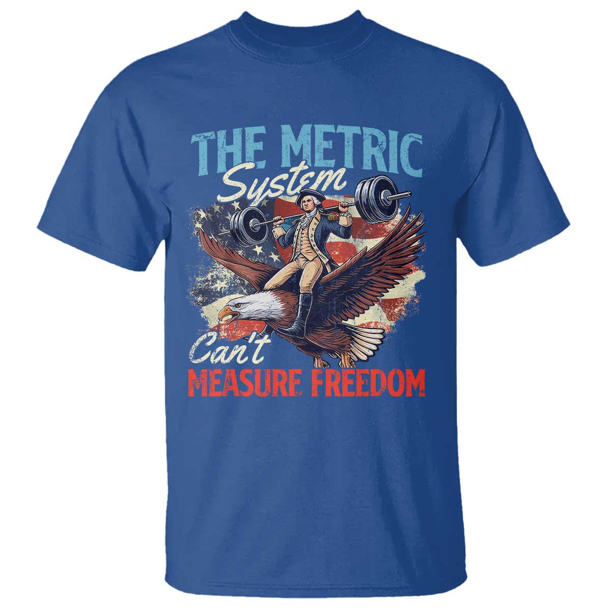 Funny The Metric System Can't Measure Freedom 4th Of July T Shirt - Wonder Print Shop