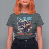 Funny The Metric System Can't Measure Freedom 4th Of July T Shirt For Women - Wonder Print Shop